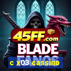 c x03 cassino